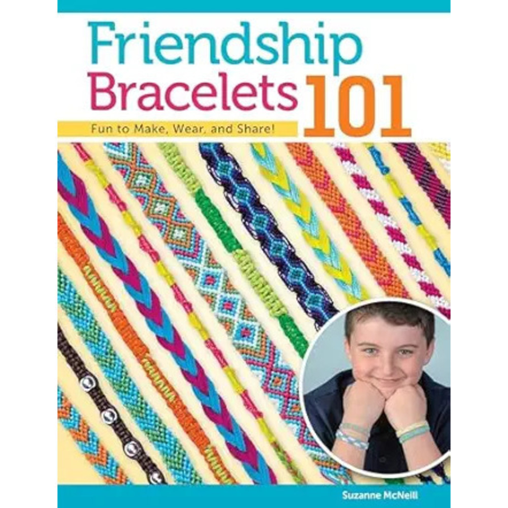 Friendship Bracelets 101: Fun To Make, Wear, And Share! () Step-By-Step